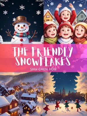cover image of The Friendly Snowflakes